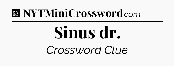 Sinus dr - LA Times Crossword