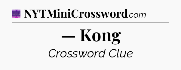 — Kong - Thomas Joseph Crossword