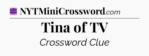 Tina of TV - Thomas Joseph Crossword
