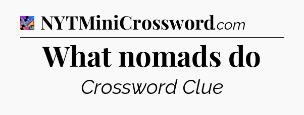 What nomads do Crossword Clue