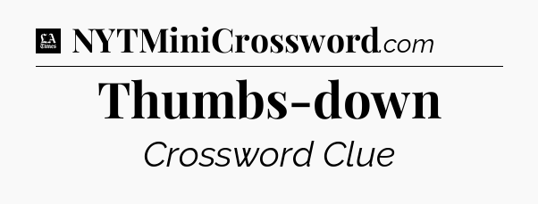 Thumbs-down - LA Times Crossword