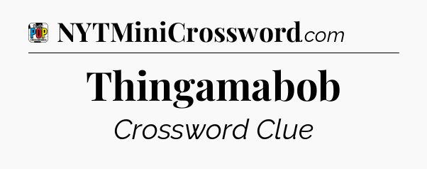 Thingamabob Crossword Clue