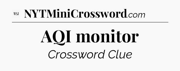 AQI monitor - WSJ Crossword
