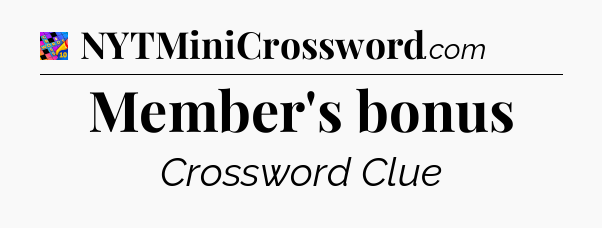 Member's bonus Crossword Clue