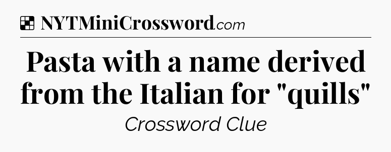 Solution: Pasta with a name derived from the Italian for 