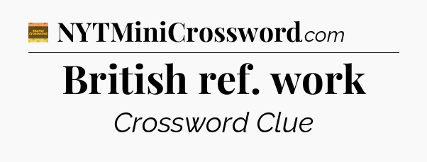 British ref. work crossword clue Eugene Sheffer