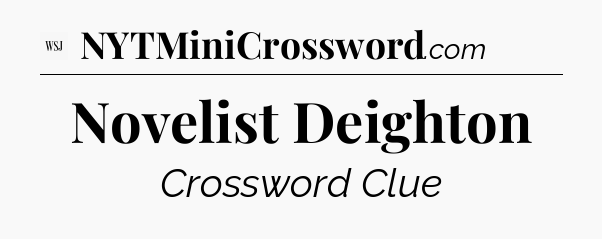 Novelist Deighton - WSJ Crossword