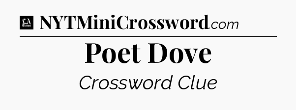 Poet Dove - LA Times Crossword