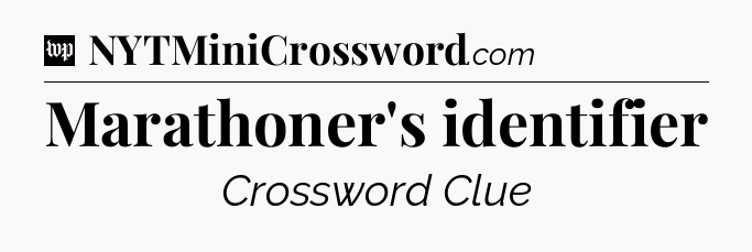 Marathoner's identifier Crossword Clue
