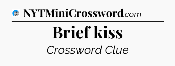 Brief kiss Crossword Clue