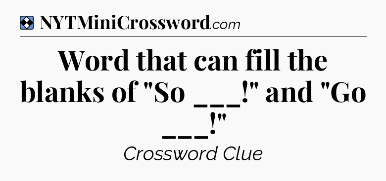 Solution: Word that can fill the blanks of 