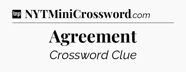 Agreement Crossword Clue