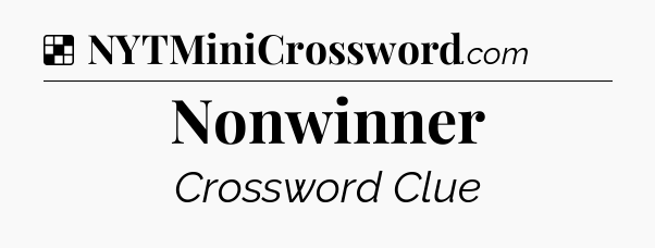 Solution: Nonwinner - NYT Crossword