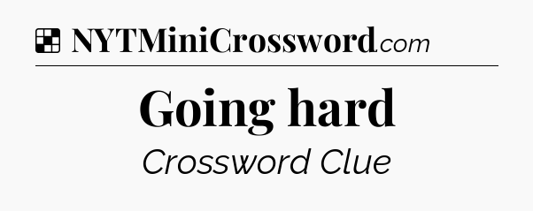 Solution: Going hard - NYT Crossword