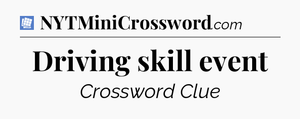 Driving skill event Puzzle Page Crossword Clue