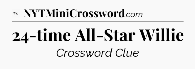 24-time All-Star Willie - WSJ Crossword