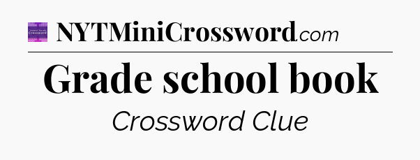 Grade school book - Thomas Joseph Crossword