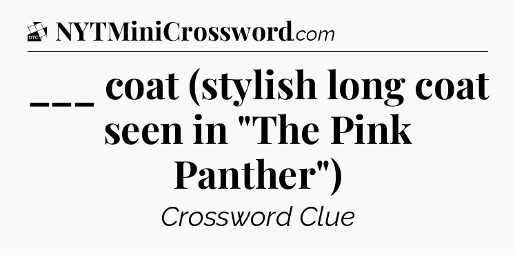 ___ coat (stylish long coat seen in 