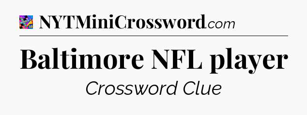 Baltimore NFL player Crossword Clue