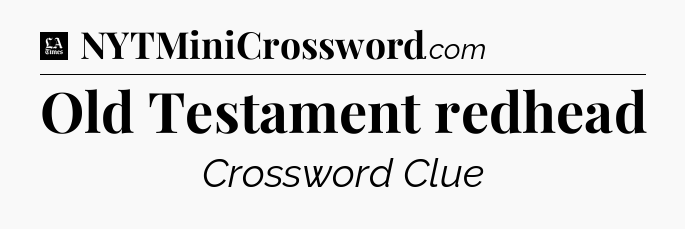 Old Testament redhead - LA Times Crossword