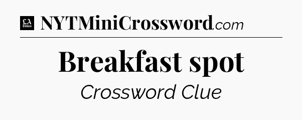 Breakfast spot - LA Times Crossword