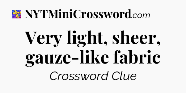 Very light, sheer, gauze-like fabric Codycross