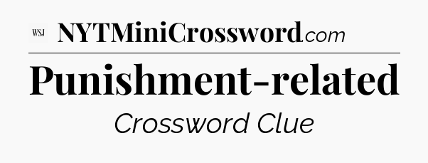 Punishment-related - WSJ Crossword