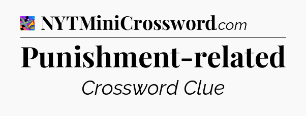 Punishment-related Crossword Clue