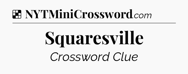 Solution: Squaresville - NYT Crossword