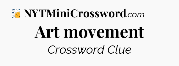 Art movement - 7 Little Words