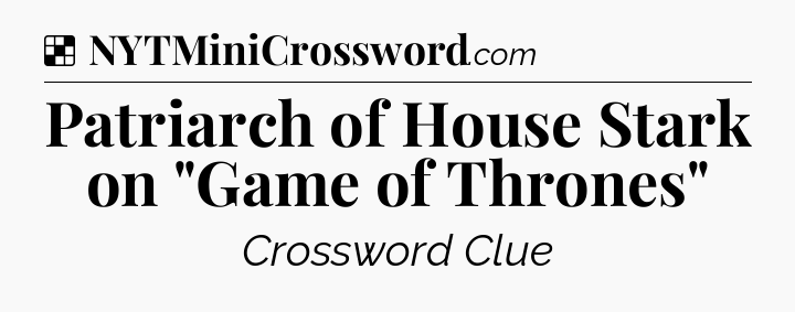 Solution: Patriarch of House Stark on 