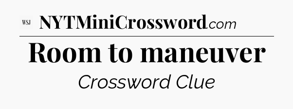 Room to maneuver - WSJ Crossword