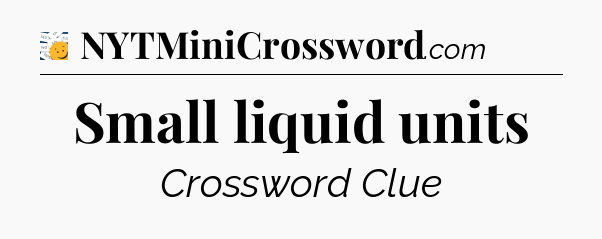 Small liquid units - 7 Little Words