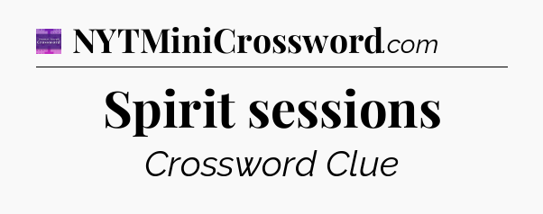 Spirit sessions - Thomas Joseph Crossword