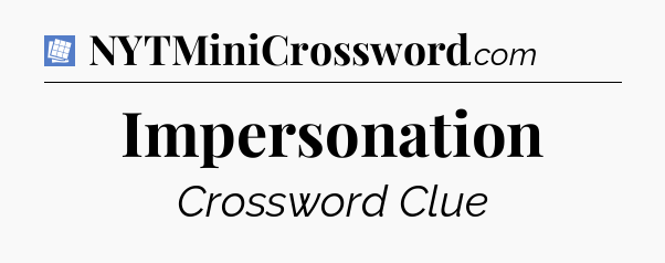 Impersonation Puzzle Page Crossword Clue