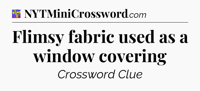Flimsy fabric used as a window covering Codycross