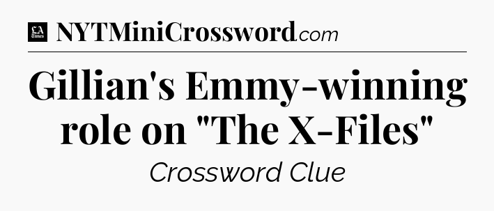 Gillian's Emmy-winning role on 