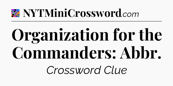 Organization for the Commanders: Abbr Crossword Clue