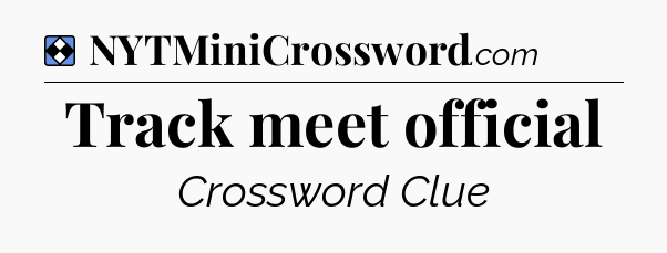 Solution: Track meet official - NYT Mini Crossword