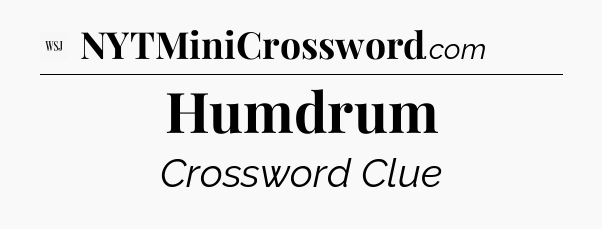 Humdrum - WSJ Crossword