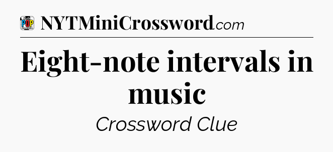 Eight-note intervals in music Crossword Clue