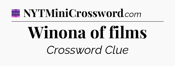 Winona of films - Thomas Joseph Crossword