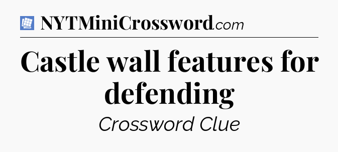 Castle wall features for defending Puzzle Page Crossword Clue