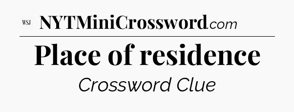 Place of residence - WSJ Crossword