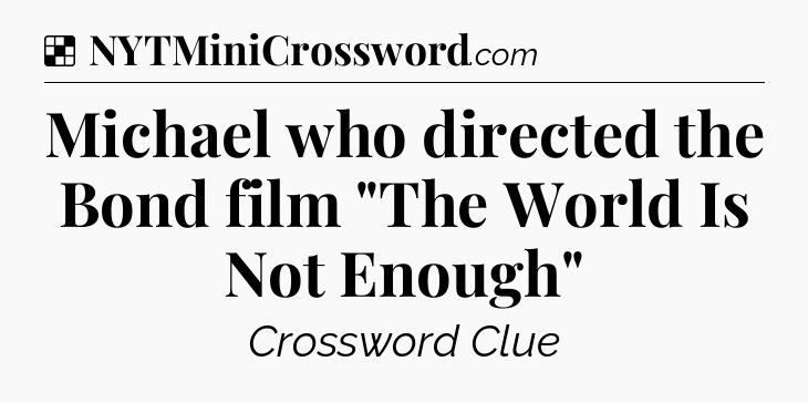 Solution: Michael who directed the Bond film 