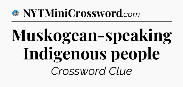 Muskogean-speaking Indigenous people Crossword Clue