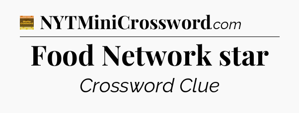 Food Network star - Eugene Sheffer Crossword