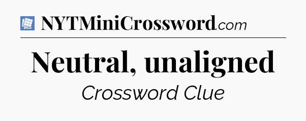 Neutral, unaligned Puzzle Page Crossword Clue
