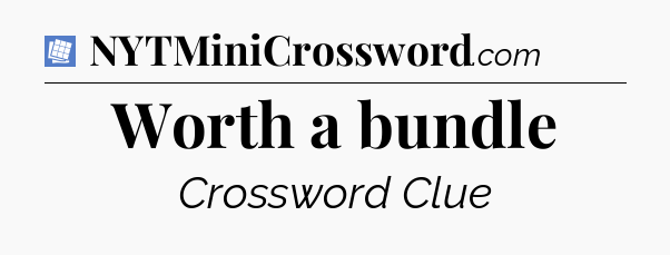 Worth a bundle Puzzle Page Crossword Clue