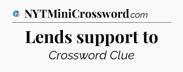 Lends support to Crossword Clue